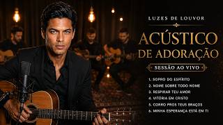 Acústico de Adoração Ao Vivo As Mais Lindas do Luzes de Louvor