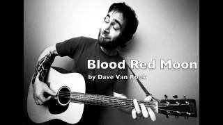 Blood Red Moon-Dave Van Ronk