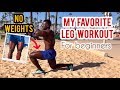 My Favorite LEG WORKOUT for Beginners [NO WEIGHTS NEEDED!]