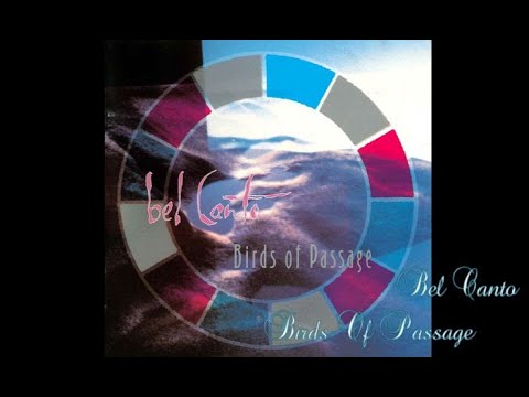 Bel Canto ‎- Birds Of Passage - Full Album - with Lyrics