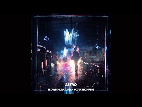 ASTRO - Slowboy, IVOXYGEN, zaichkou888 (CHILL PHONK)