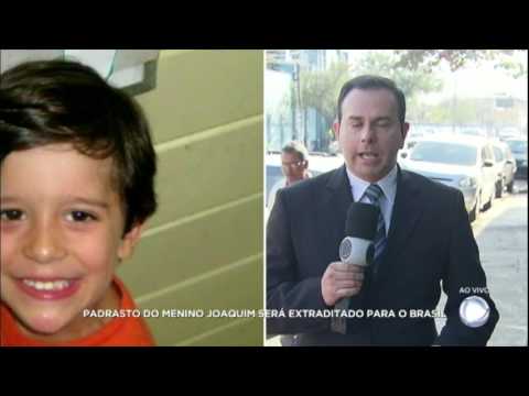 Padrasto do menino Joaquim será extraditado para o Brasil