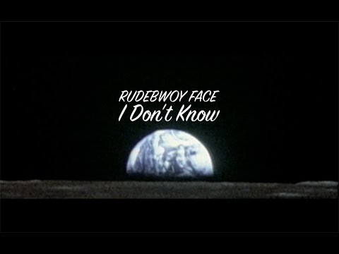 RUDEBWOY FACE - I DON'T KNOW [OFFICIAL MV]