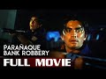 PARANAQUE BANK ROBBERY 1993 Gary Estrada Full Tagalog Movie HD