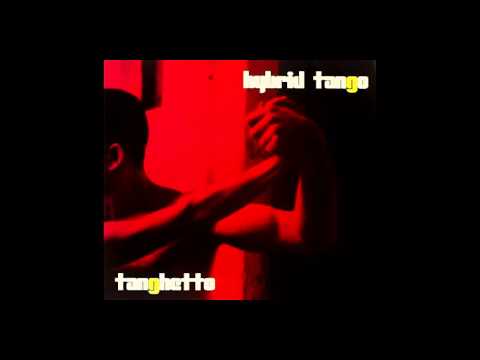 Tanghetto - Hybrid Tango (2004) studio album