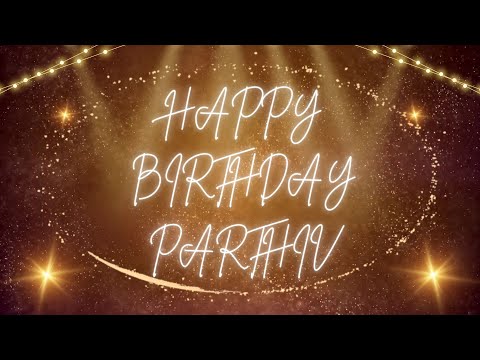 Happy Birthday Parthiv 🎉 | A Special Wish Just for You! | Let's Celebrate! 🎂