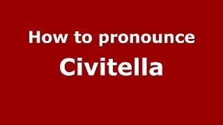 How to pronounce Civitella