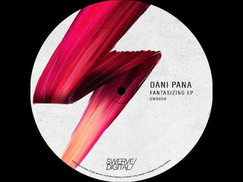 Dani Pana - Fantasizing (Original Mix) [SWERVE DIGITAL]