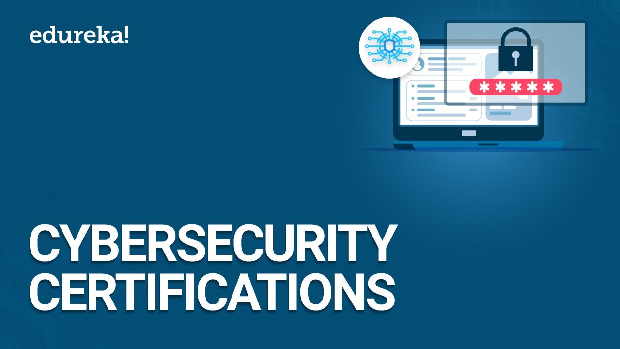 CyberSecurity Certifications | CyberSecurity Career | CyberSecurity Certification Training | Edureka
