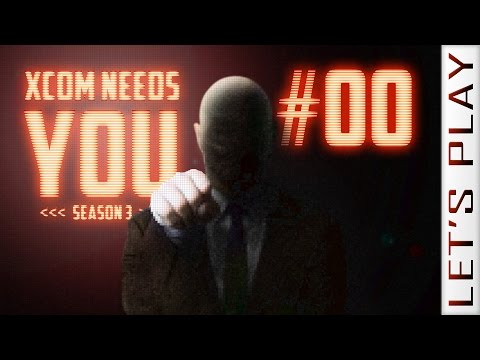 XCOM Needs You #00 Season 3 - XCOM Long War Beta 15