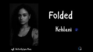 Download lagu Kehlani – Folded Lyrics mp3 Download lagu Kehlani – Folded Lyrics mp3