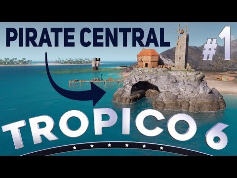 Pirate Central - Episode #1 - Tropico 6 Gameplay