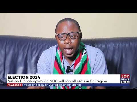 Election 2024: Nelson Djabab optimistic NDC will win all seats in Oti Region - JoyNews