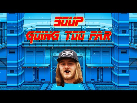 Soup Going Too Far 6