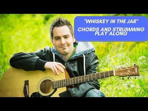 Whiskey in the Jar Guitar Lesson - Chords & Strumming Play Along