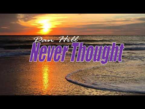 Never Thought That I Could Love - Dan Hill w/ Lyrics