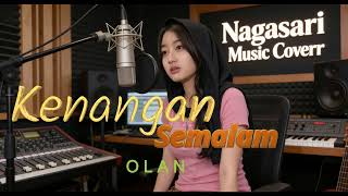 Download lagu Kenangan Semalam - Olan | Cover Neneng Ai | Nagasari Music Cover mp3