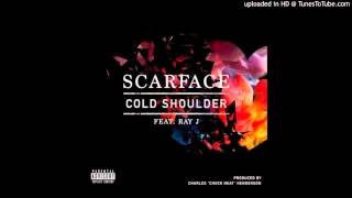 Scarface Ft. Ray J - Cold Shoulder (Official Audio)