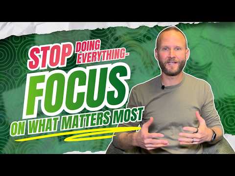 Stop Doing Everything – Focus on What Matters Most