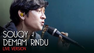 Download lagu SouQy - Demam Rindu (LIVE) mp3