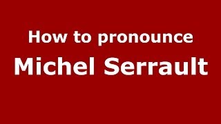 How to pronounce Michel Serrault
