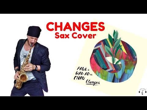 Changes - Faul & Wad Ad vs Pnau Sax Cover (original Sax Cover)