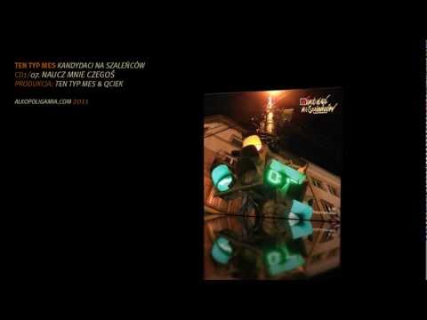 07. Ten Typ Mes - Naucz mnie czegoś - Kandydaci na szaleńców