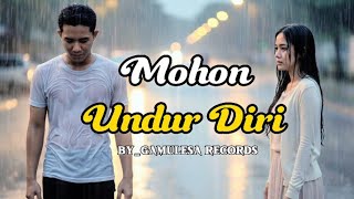 Download lagu MOHON UNDUR DIRI _ Gamulesa Records | Lagu Sedih Menyayat Hati | Pop Melayu Terbaru 2025 mp3