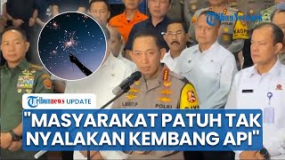 Pantau Malam Tahun Baru, Kapolri: Sebagian Masyarakat Patuh Tak Nyalakan Kembang Api Diganti Doa