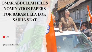 Omar Abdullah files nomination papers for Baramulla Lok Sabha seat