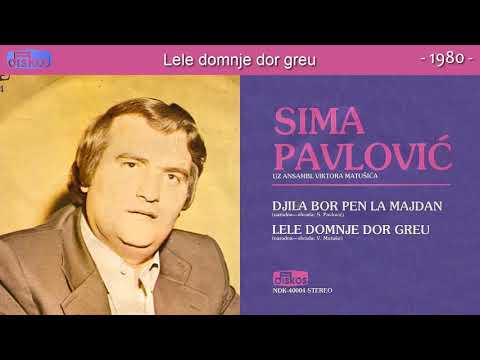 Sima Pavlovic - Lele domnje dor greu - (Audio 1980)