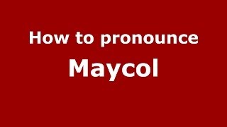 How to pronounce Maycol