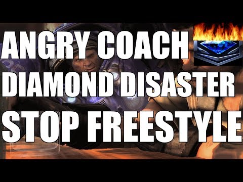 ANGRY DIAMOND DISASTERS COACH | STOP FREESTYLYING (Diamond Terran)