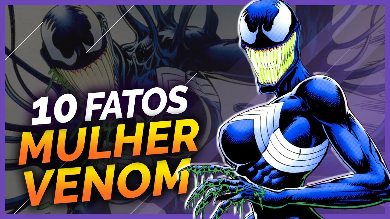 10 FATOS SOBRE A MULHER-VENOM