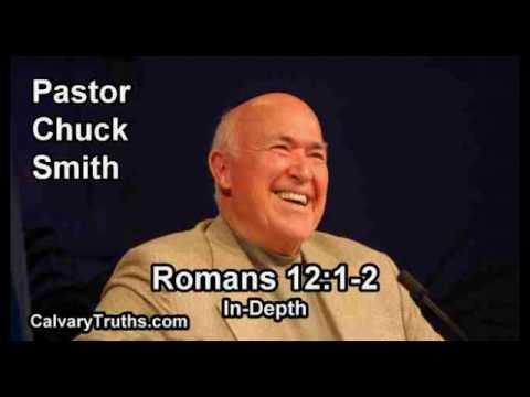 Romans 12:01-02 - In Depth - Pastor Chuck Smith - Bible Studies