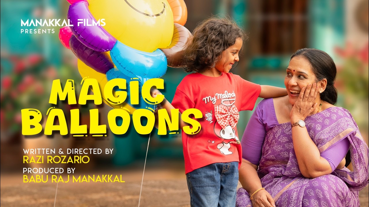 Magic Balloons Short Film | Razi Rozario | Maala Parvathi | Baburaj Manakkal | Sulthana Parveen