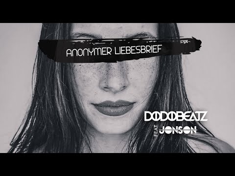 Dodobeatz feat. Jonson - Anonymer Liebesbrief (Official Music Video)