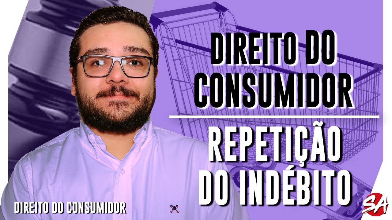 REPETIÇÃO DO INDÉBITO | DIREITO DO CONSUMIDOR | AULA 39