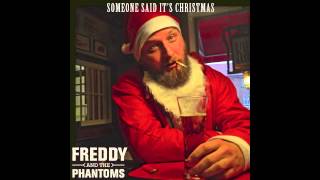 Freddy And The Phantoms - Someone Said It's Christmas