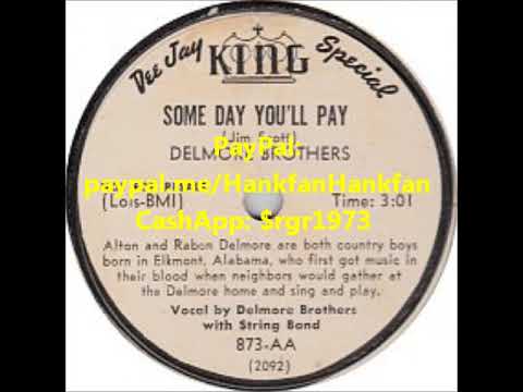 Some Day You'll Pay ~ The Delmore Brothers (1950)