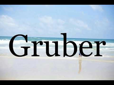 How To Pronounce Gruber🌈🌈🌈🌈🌈🌈Pronunciation Of Gruber