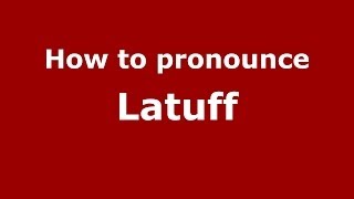How to pronounce Latuff