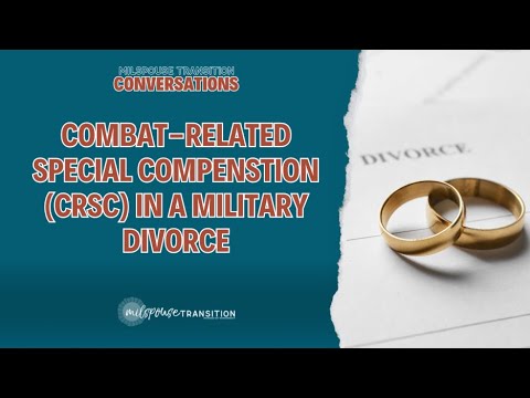 Combat Related Special Compensation (CRSC) in a Military Divorce