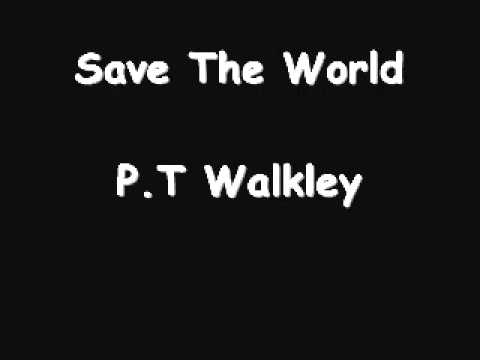 Save The World by P.T Walkley