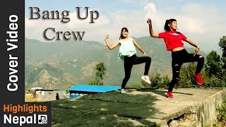 Lyang Lyang Cover Video by The Bang Up Crew - Romeo Nepali Movie | Contestant No 01