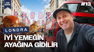 İyi Yemeğin Ayağına Gidilir #13 | Londra Lezzetleri | İlker Ayrık’la Unutulmaz B