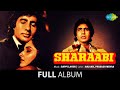 Sharaabi | Full Album | Amitabh Bachchan | Jaya Prada | Kishore Kumar | Asha Bhosle