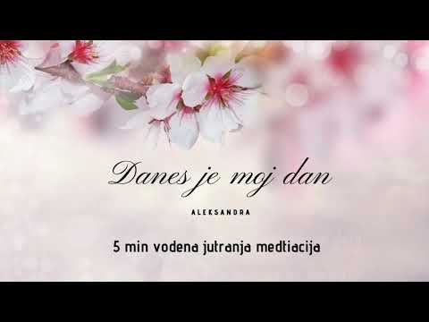 DANES JE MOJ DAN  - Vodena meditacija - Aleksandra Pinteric
