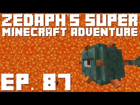 Zedaph's Super Minecraft Adventure: E87 - Lava, Rinse, Repeat