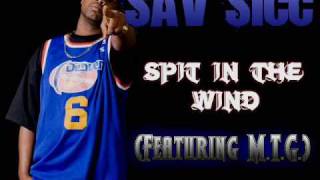 Sav Sicc - Spit In The Wind (ft. M.T.G)